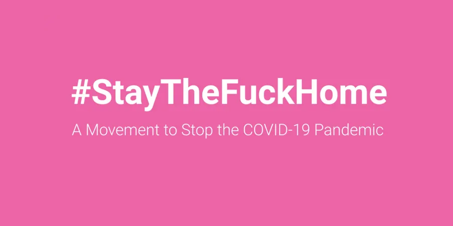 stay the fuck home