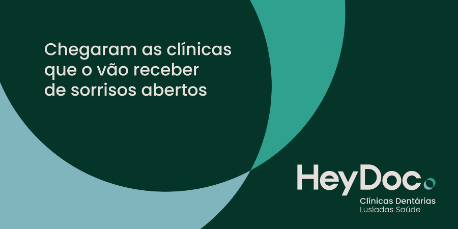 Lusíadas Saúde apresenta HeyDoc, a nova marca para a rede de clínicas dentárias