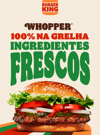 Whopper_Ingredientes Frescos