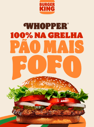 Whopper_Pão Mais Fofo