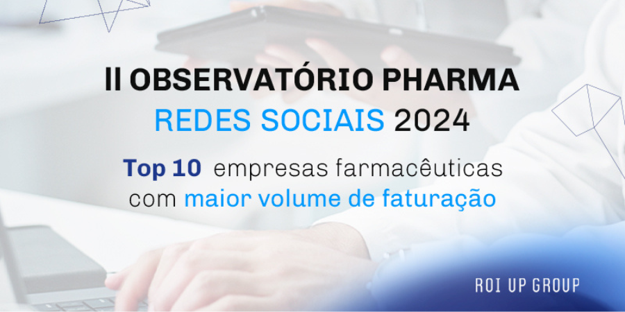 Roi up revela os segredos das redes sociais das 10 Farmacêuticas que mais facturam em Portugal