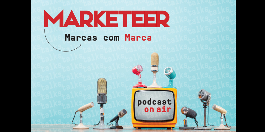 “Marcas com marca”: Vai para o ar amanhã o 1º episódio do novo Podcast e videocast da Marketeer