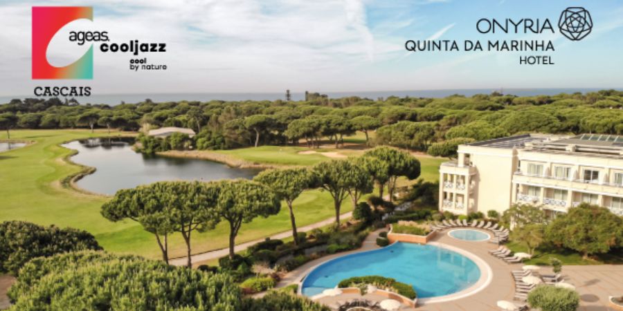 Onyria Quinta da Marinha é o hotel oficial do Ageas Cooljazz